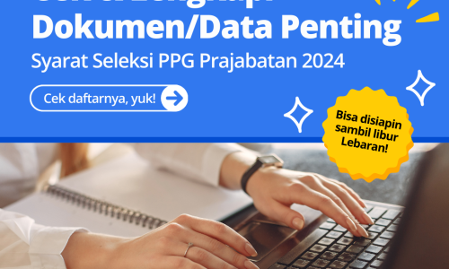 Cek & Lengkapi Dokumen/ Data Penting PPG Prajabatan 2024!